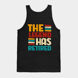 Funny Retirement Shirt, The Legend Has Retired T Shirt, Retirement Gift, Officially Retired Tee, Men Women Retirement, This Guy Is Retired Tank Top